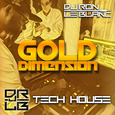 Dj Ron Le Blanc - Gold Dimension Tech House