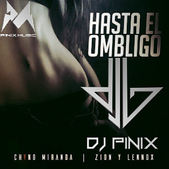 Hasta el Ombligo - Chyno Miranda & Zion y Lennox (remix)